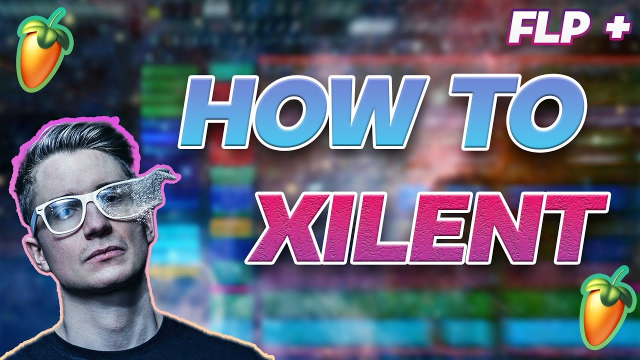 HOW TO MAKE MUSIC LIKE XILENT | FLP