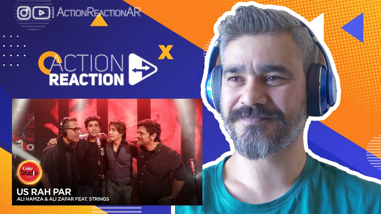 Action Reaction | Coke Studio Season 10| Us Rah Par| Ali Hamza & Ali Zafar feat. Strings