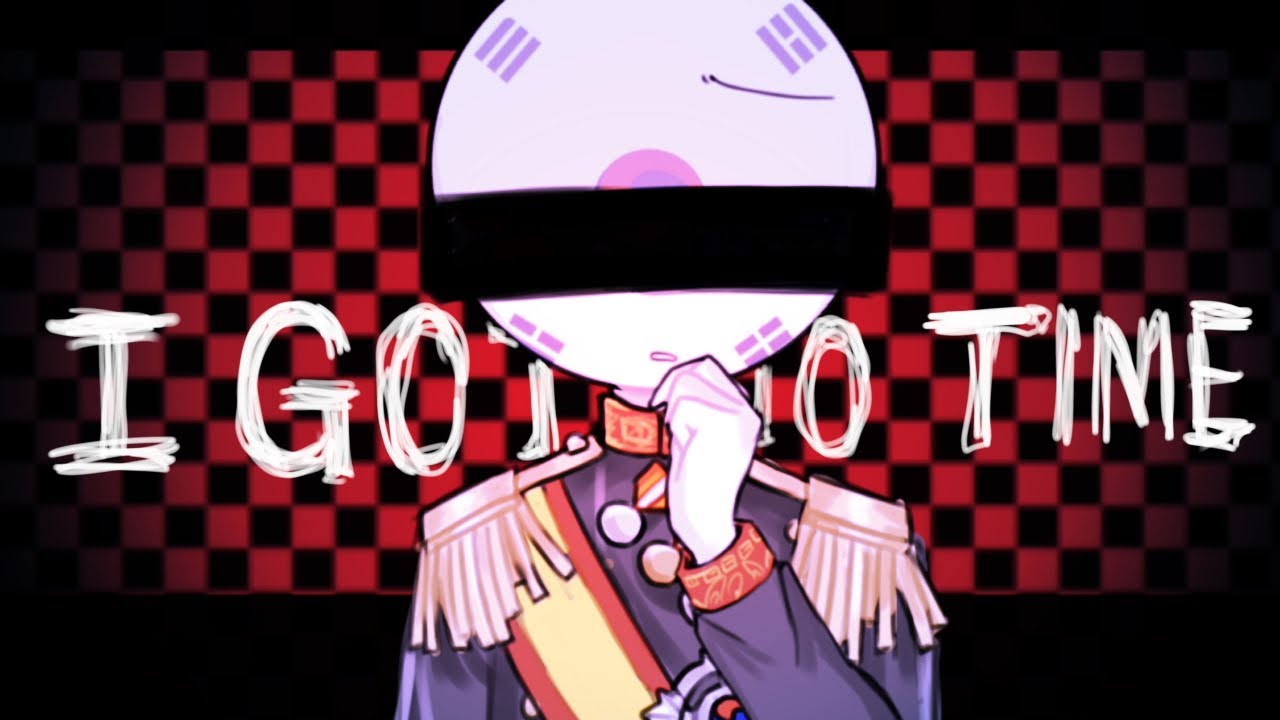 I GOT No TIME meme | countryhumans 대한제국 | #countryhumans