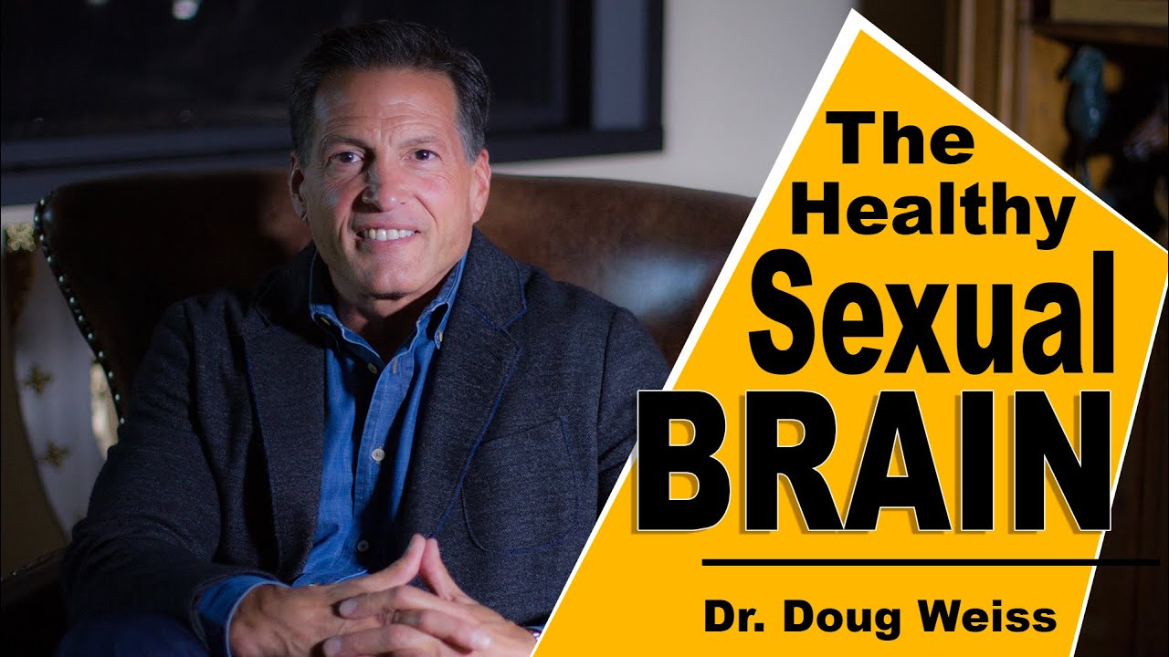 Sexually Healthy Brain | How to Neurologically Optimize Your Brain For Great Sex | Dr. Doug Weiss