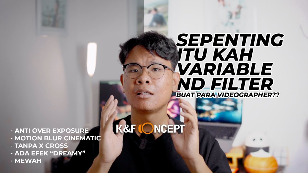 Kenapa Videographer Wajib Punya Benda Ini? Review Variable ND Filter K&F Concept