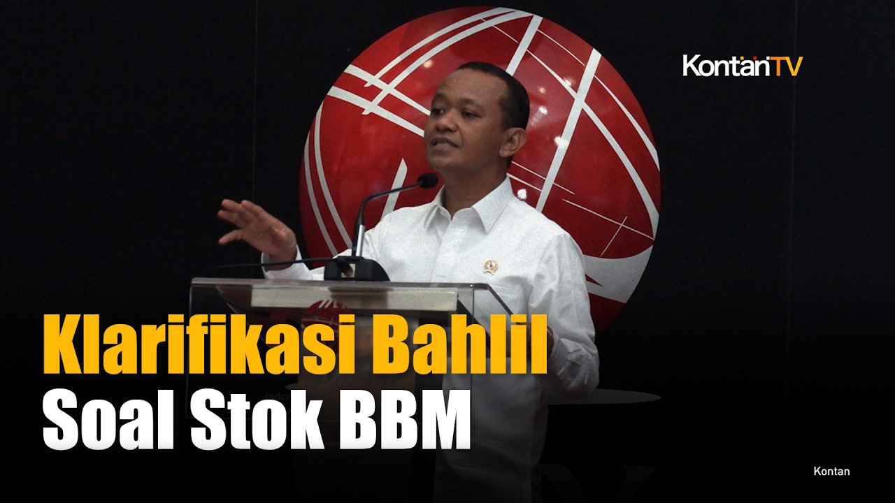 Bahlil Klarifikasi Stok BBM Tinggal 20 Hari, Pemerintah Pastikan Pasokan Aman