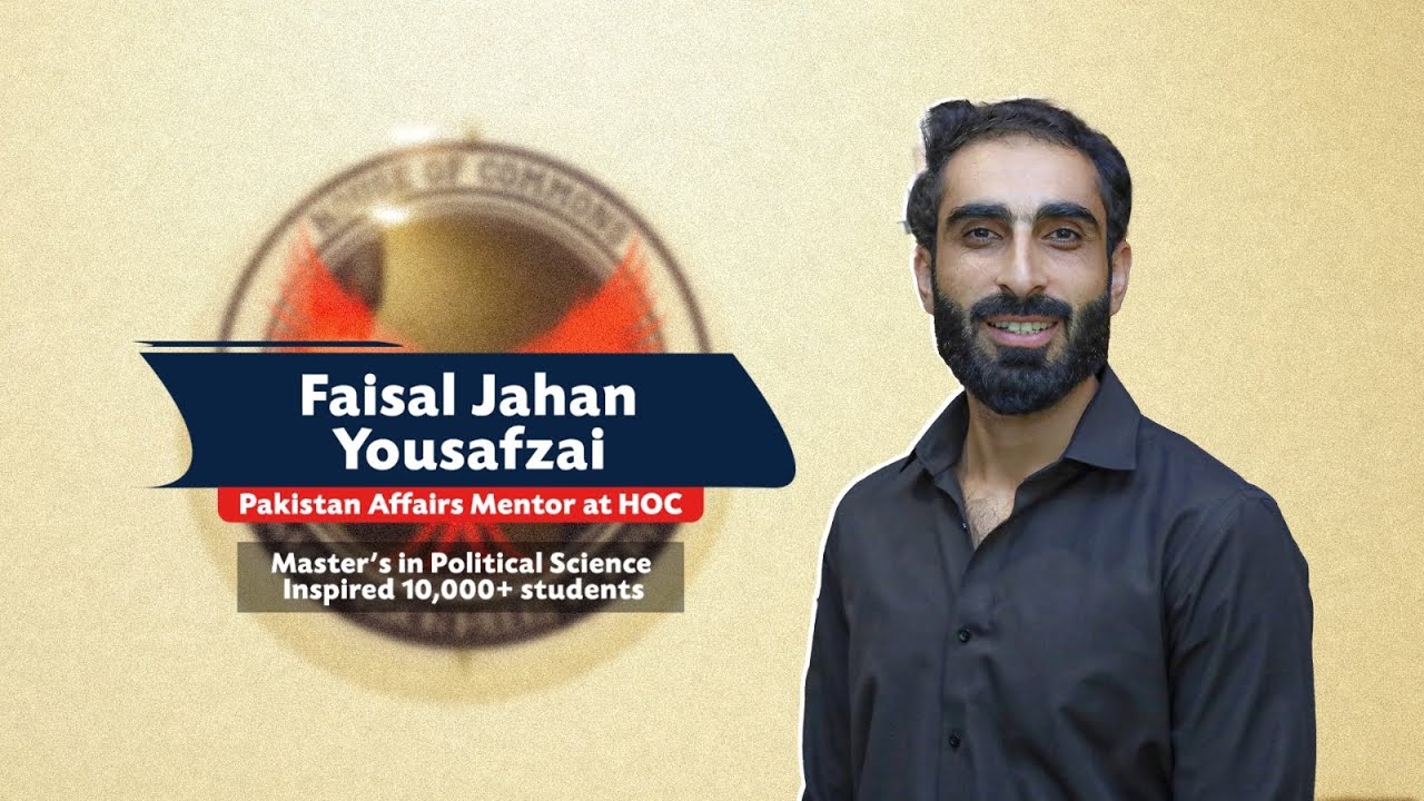Mentor Series | HOC | Faisal Jahan Yousafzai – Pakistan Affairs Mentor at HOC