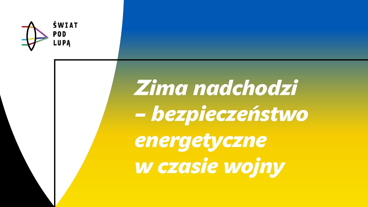 Zima nadchodzi – bezpieczeństwo energetyczne w czasie wojny [Ukraina pod lupą, 17-18.10.2022]