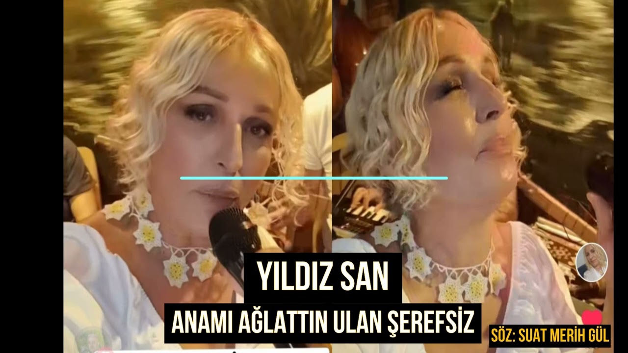 ANAMI AĞLATTIN ULAN ŞERREFSİZ YILDIZ SANN