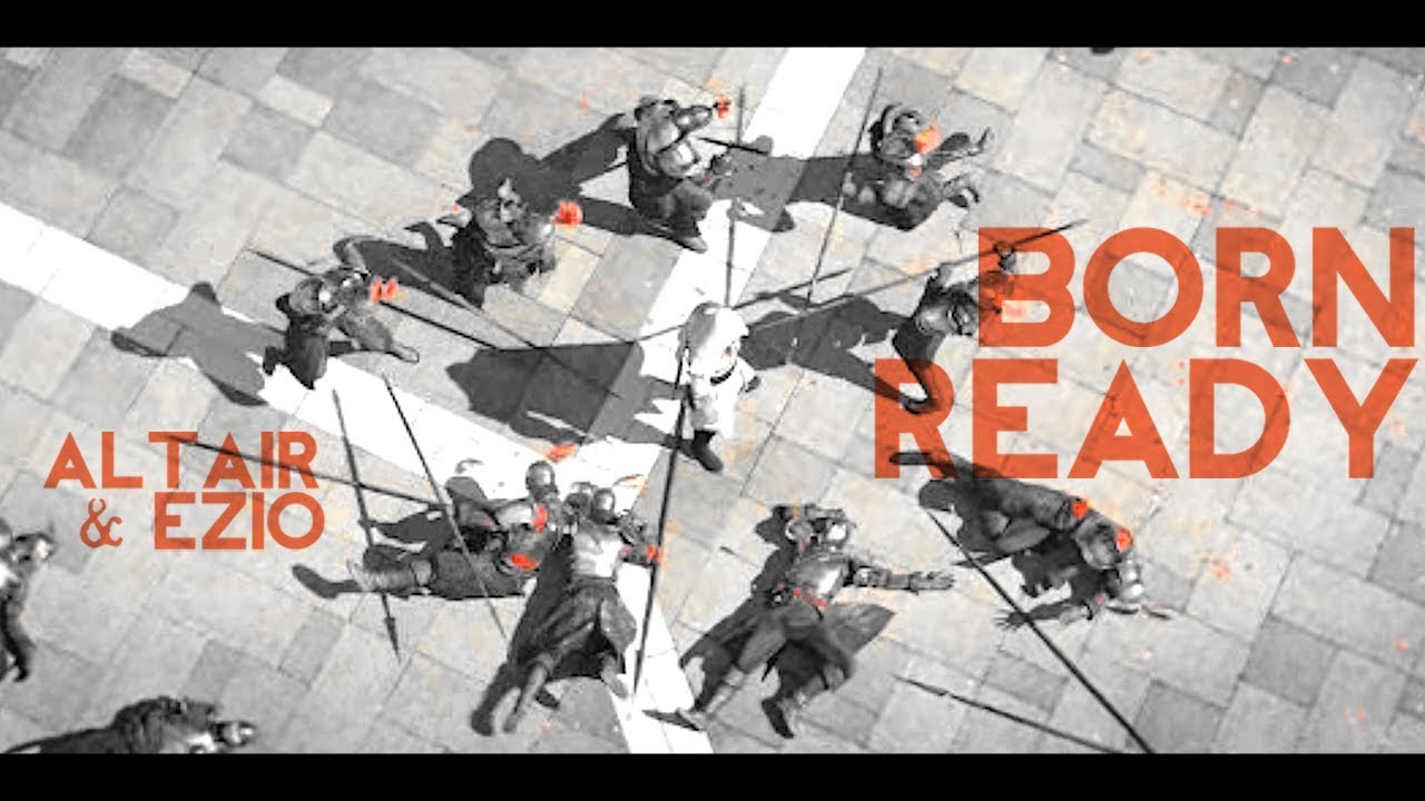 Altair & Ezio | Born Ready