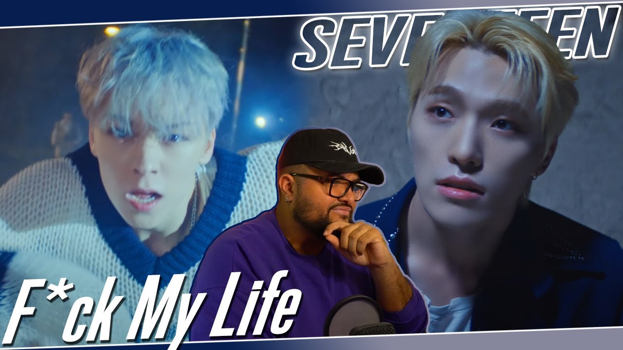 SEVENTEEN 'F*ck My Life' MV REACTION | What A Beautiful Message