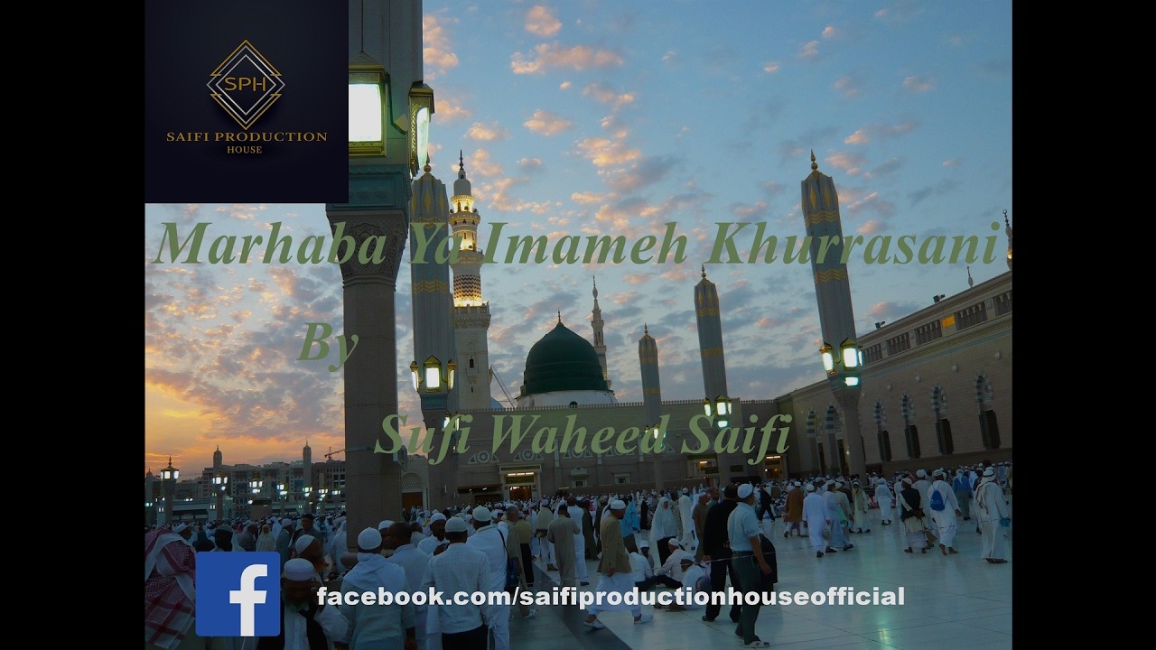 Marhaba Ya Imameh Khurrasani | Sufi Waheed Saifi