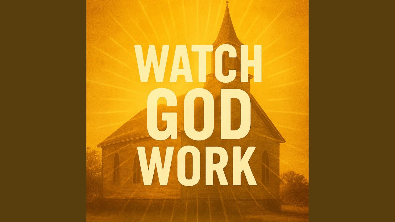 Watch God Work