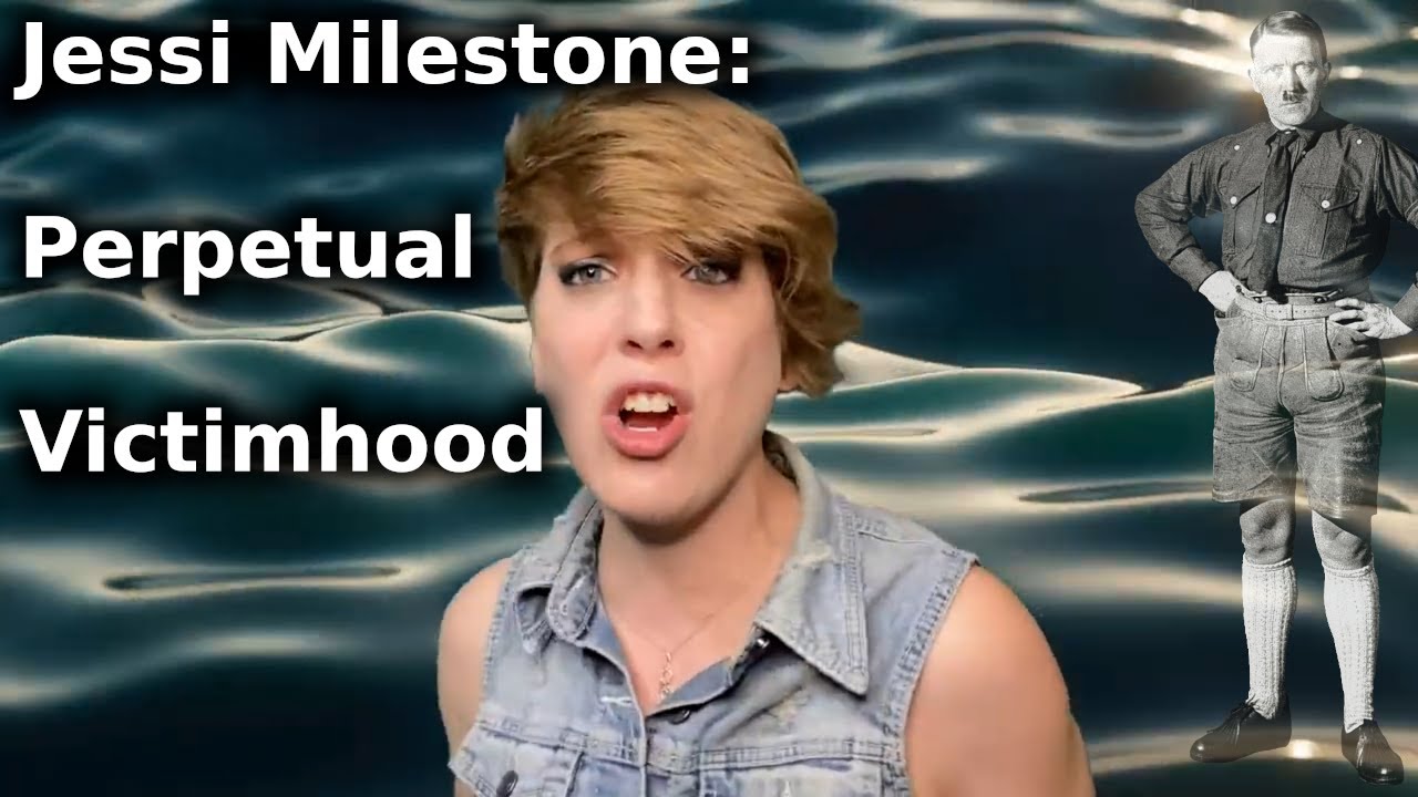 Jessi Milestone: Perpetual Victimhood