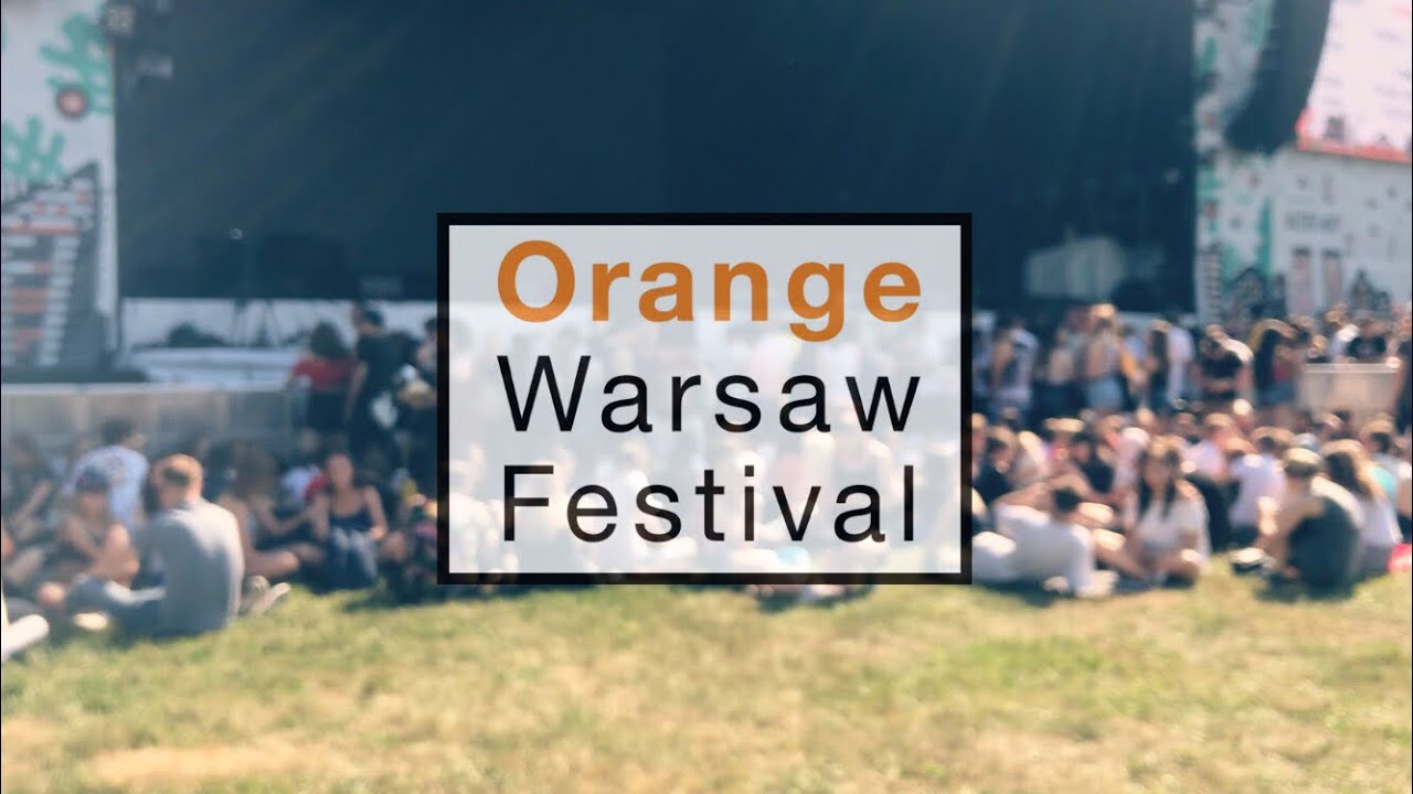 ORANGE WARSAW FESTIVAL 2018 | RELACJA 🌟
