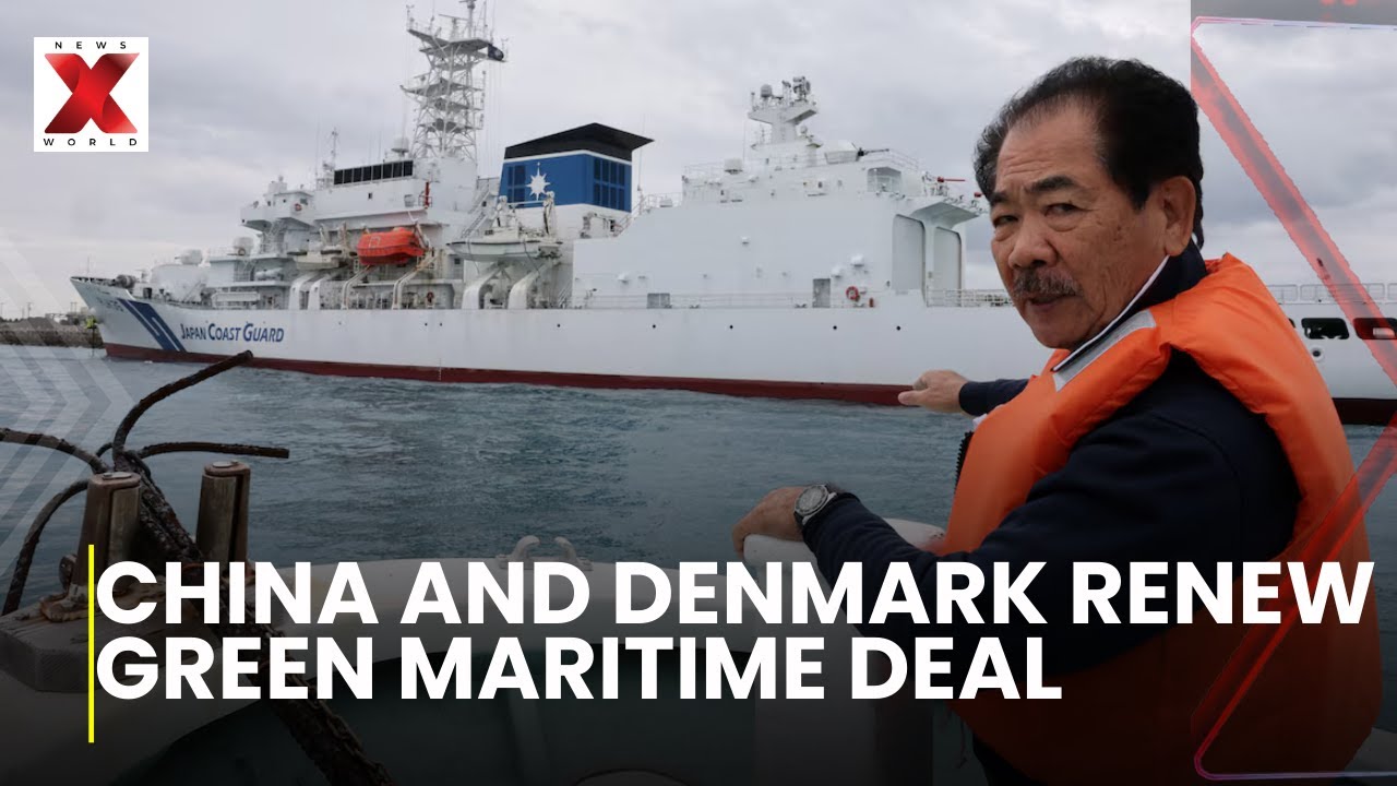 China and Denmark Renew Green Maritime and Shipbuilding Pact | NewsX World