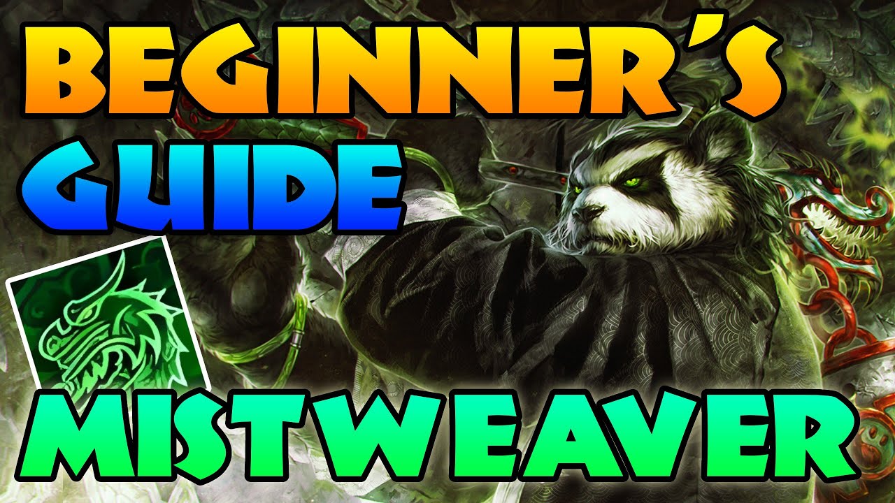Mistweaver Guide for Beginners - Monk 10.1.7 WOW Dragonflight