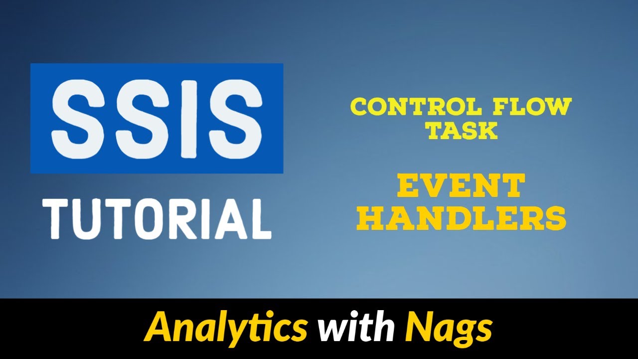 Event Handlers | Control Flow Task - SSIS Tutorial (16/25)