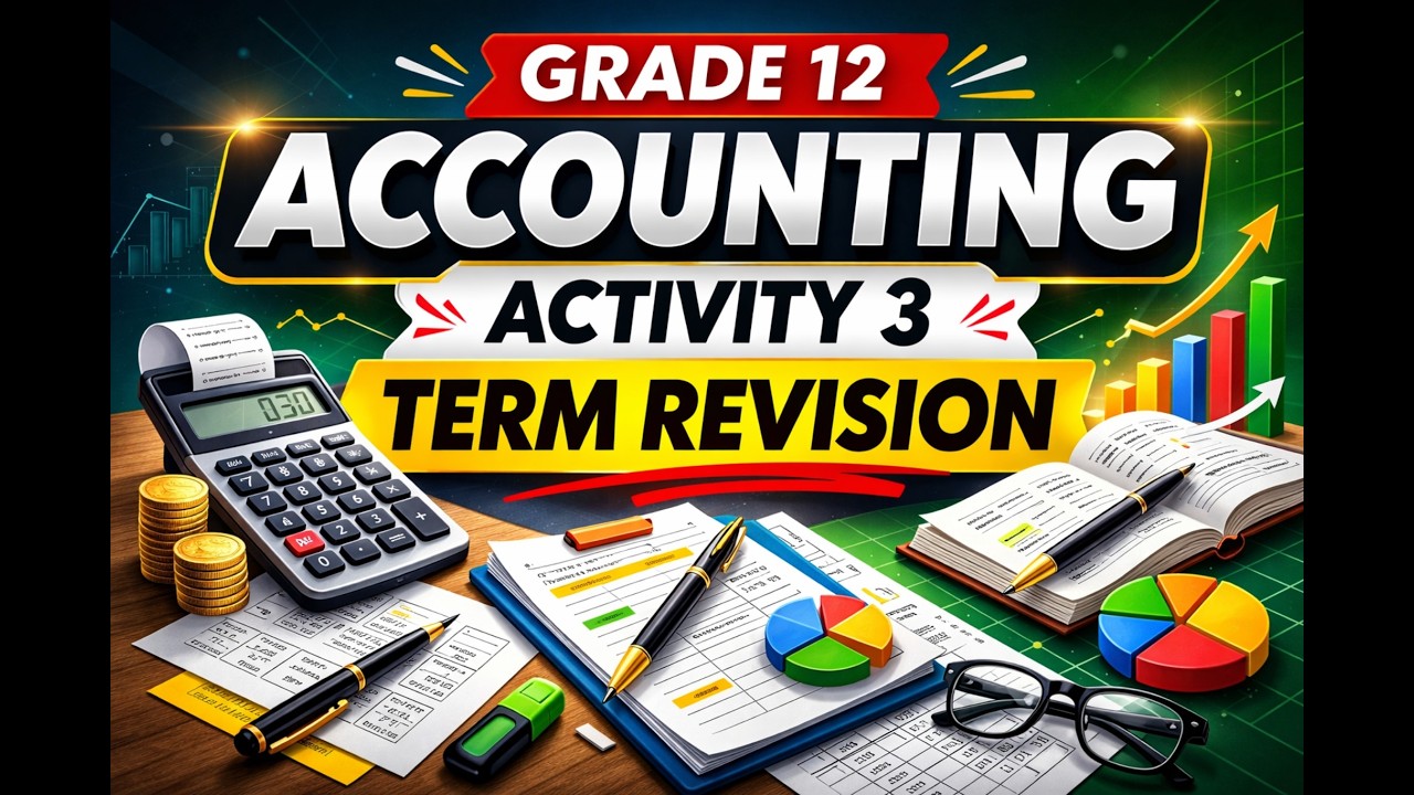 Accounting Grade 12 Activity 3 Term Revision - March Test @mathszoneafricanmotives