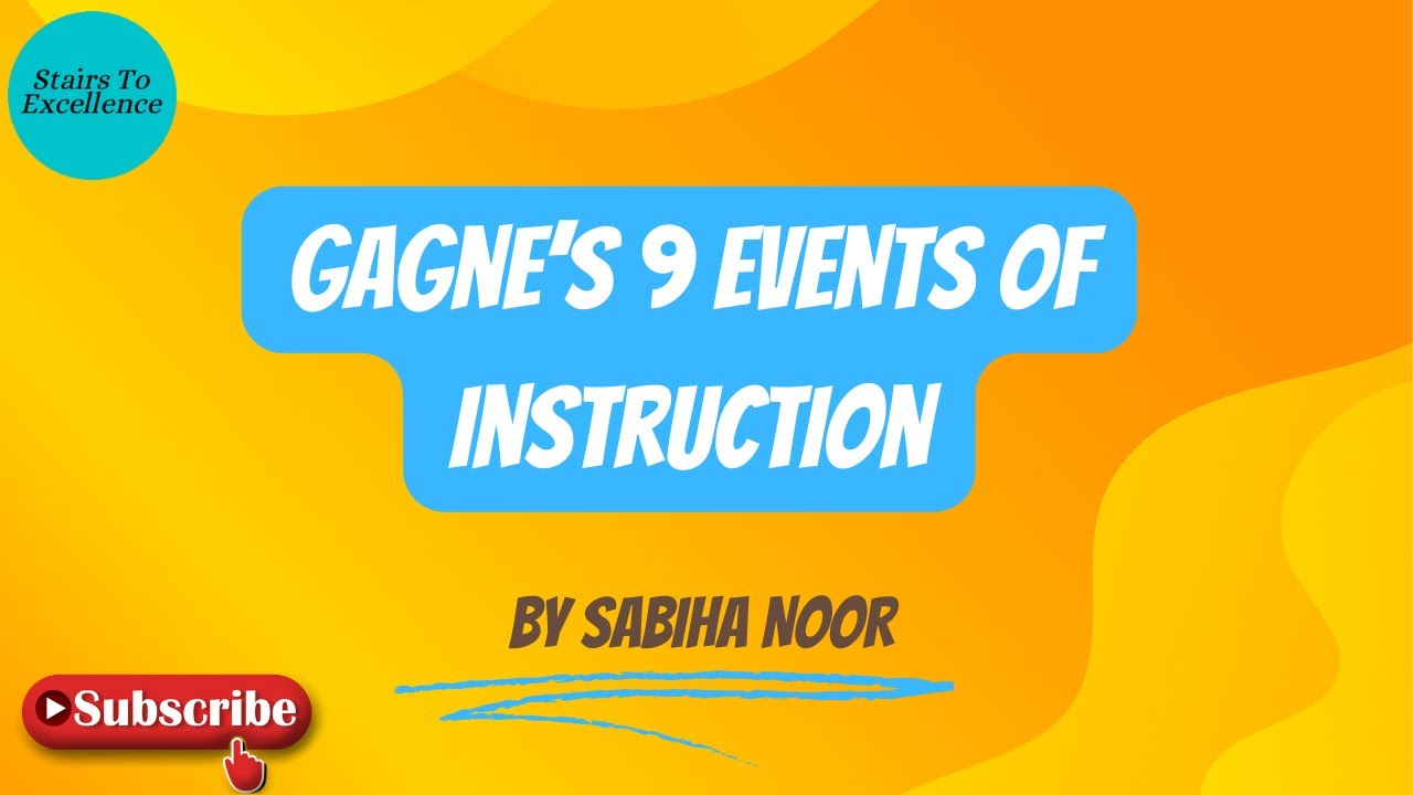 Robert Gagne's Nine Events of Instruction | Gagne's Levels of Learning | Sabiha Noor