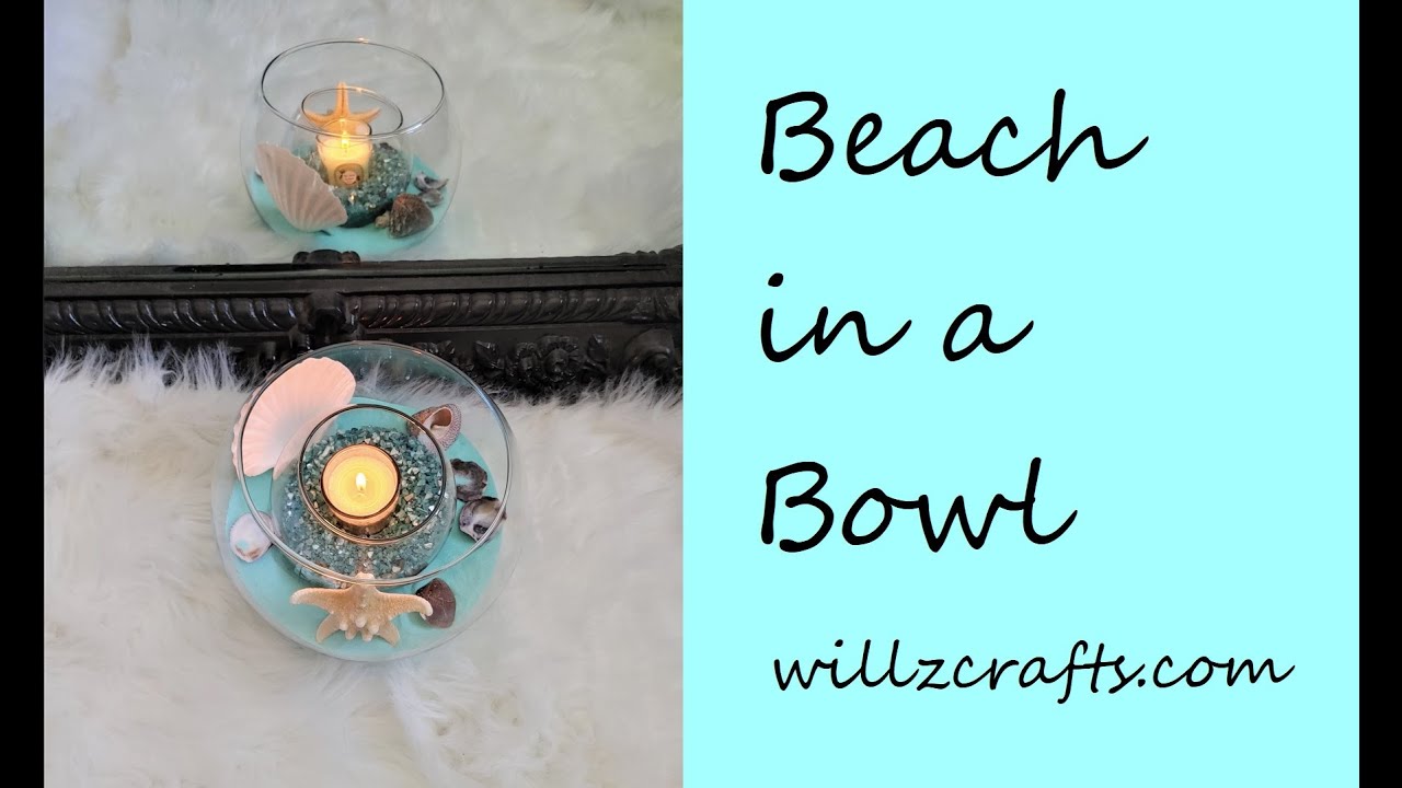 Beach in a Bowl Willz Crafts