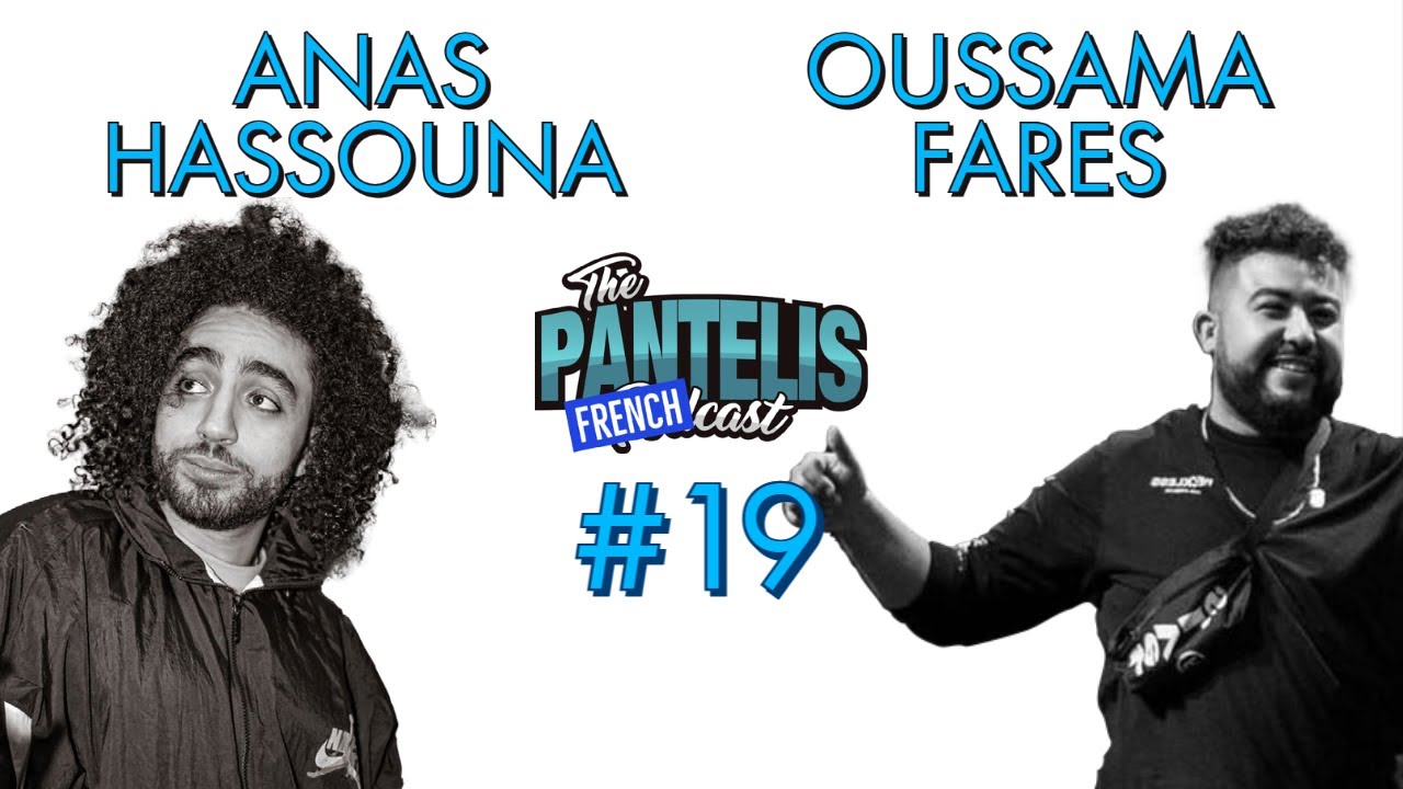 The Pantelis Frenchcast #19 - Anas Hassouna et Oussama Fares