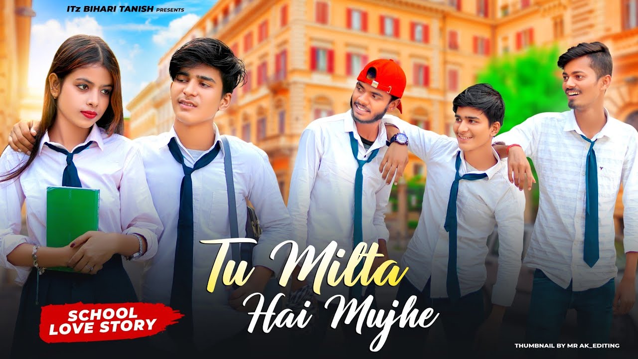 Tu Milta Hai Mujhe | School Love Story | Raj Barman | New Hindi Song 2022 | Itz bihari tanish