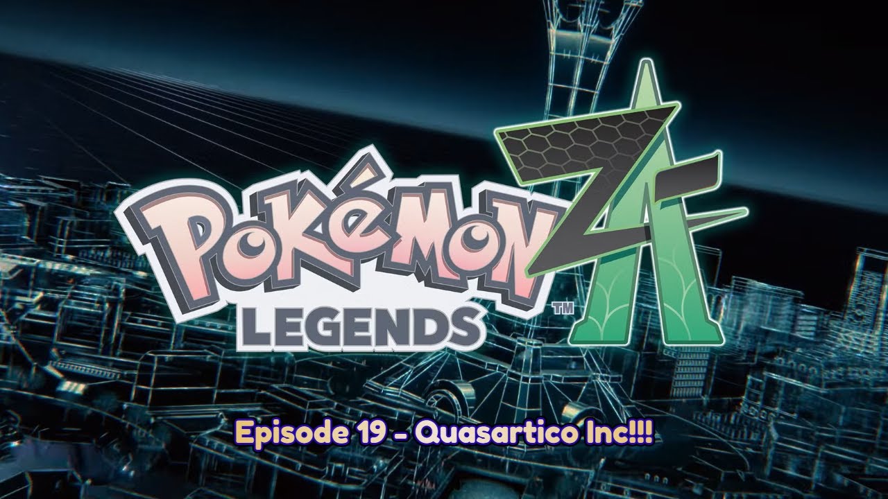 POKEMON LEGENDS Z-A - Let's Play - Episode 19 - Quasartico Inc!! (No Commentary)