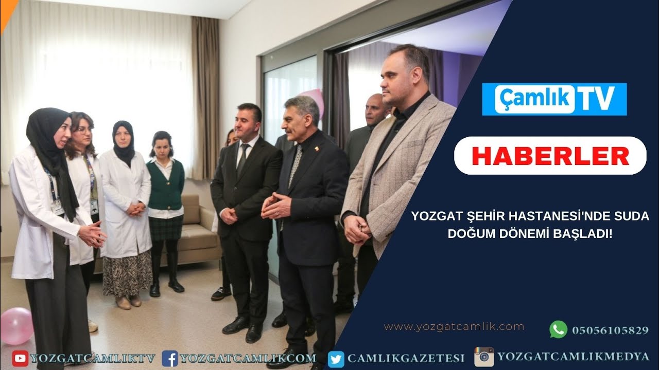 YOZGAT ŞEHİR HASTANESİ'NDE SUDA DOĞUM DÖNEMİ BAŞLADI!