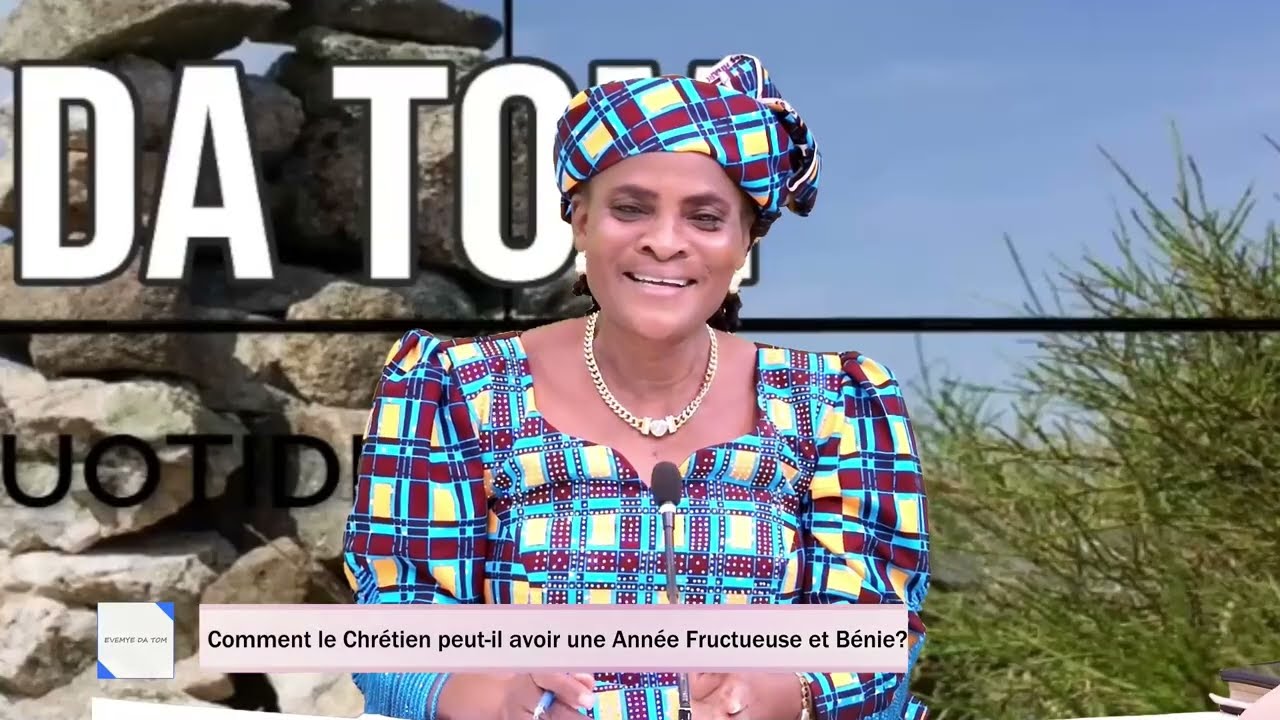 COMMENT LE CHRÉTIEN PEUT IL AVOIR UNE ANNÉE FRUCTUEUSE ||EVEMIYE DA TOM