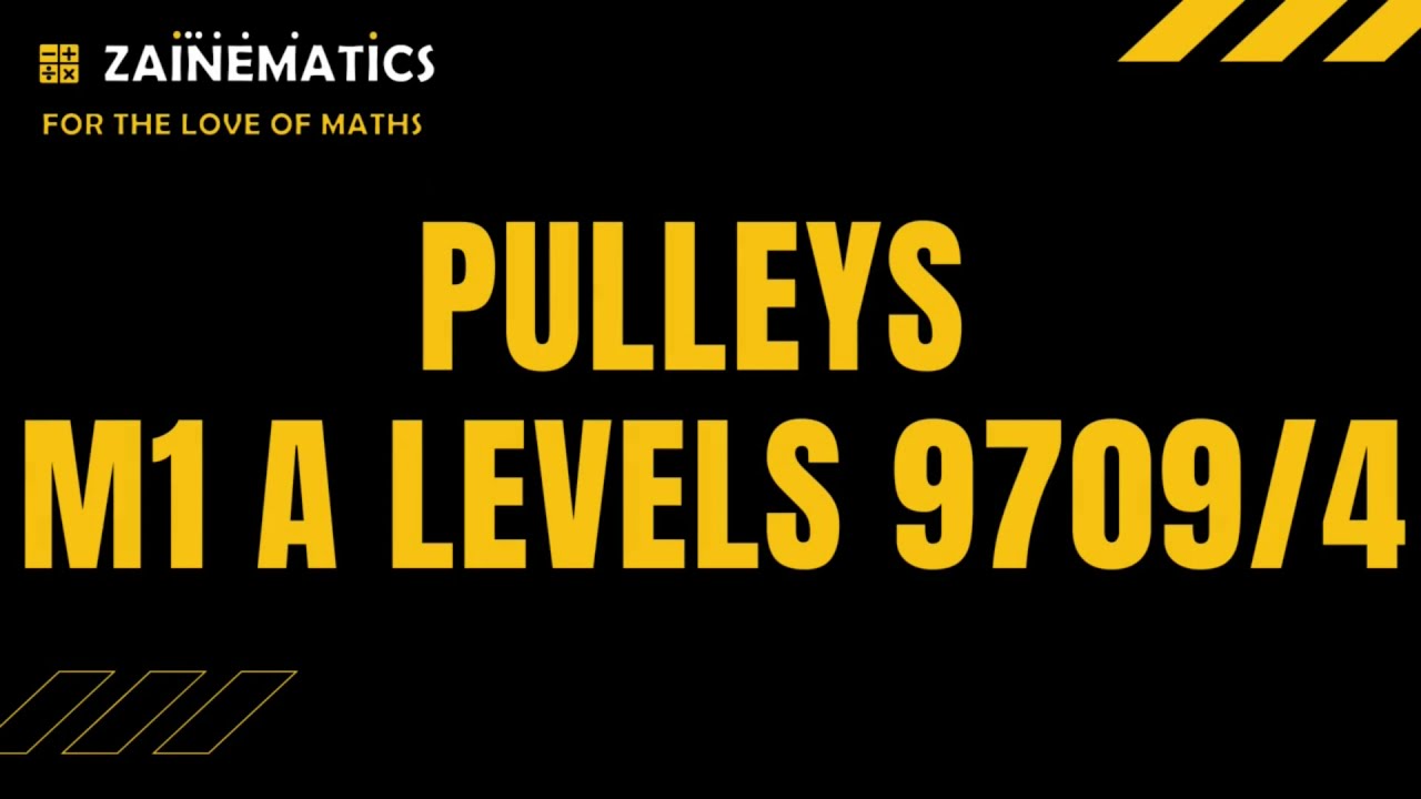 M1 PULLEYS ALEVELS MATHS 9709