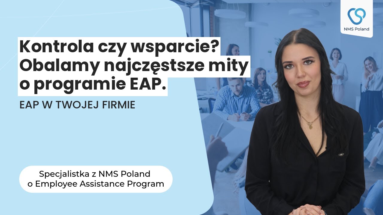 EAP (Employee Assistance Program) - Kontrola czy wsparcie? Obalamy najczęstsze mity.