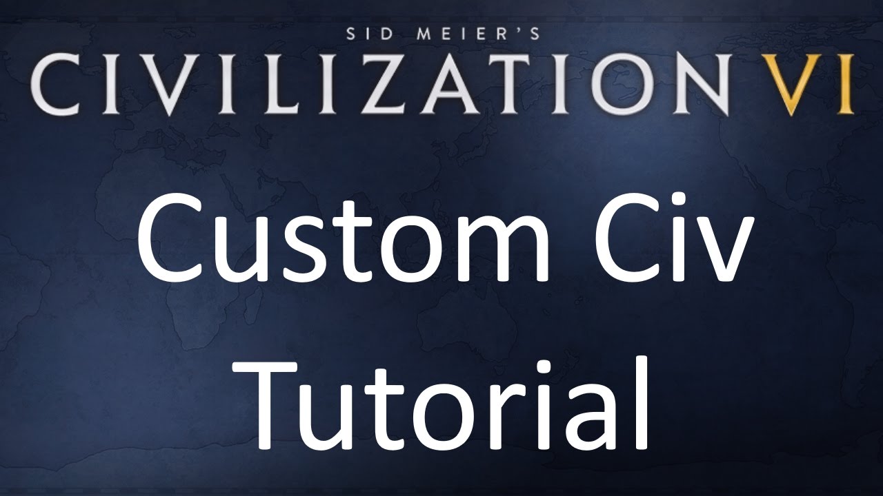 Civ 6 How to make your own Leader and Civilization (With Template)