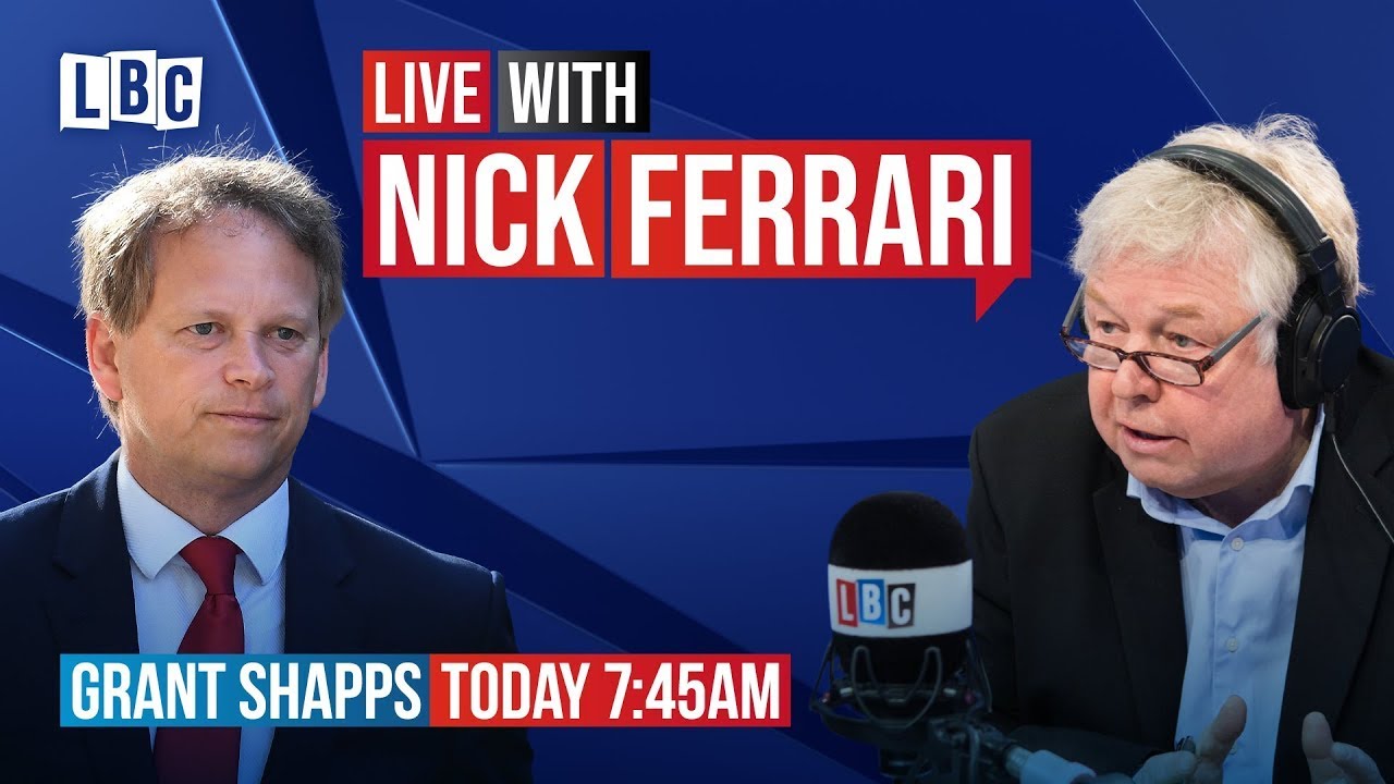 Nick Ferrari questions Business Secretary Grant Shapps | Watch LIVE