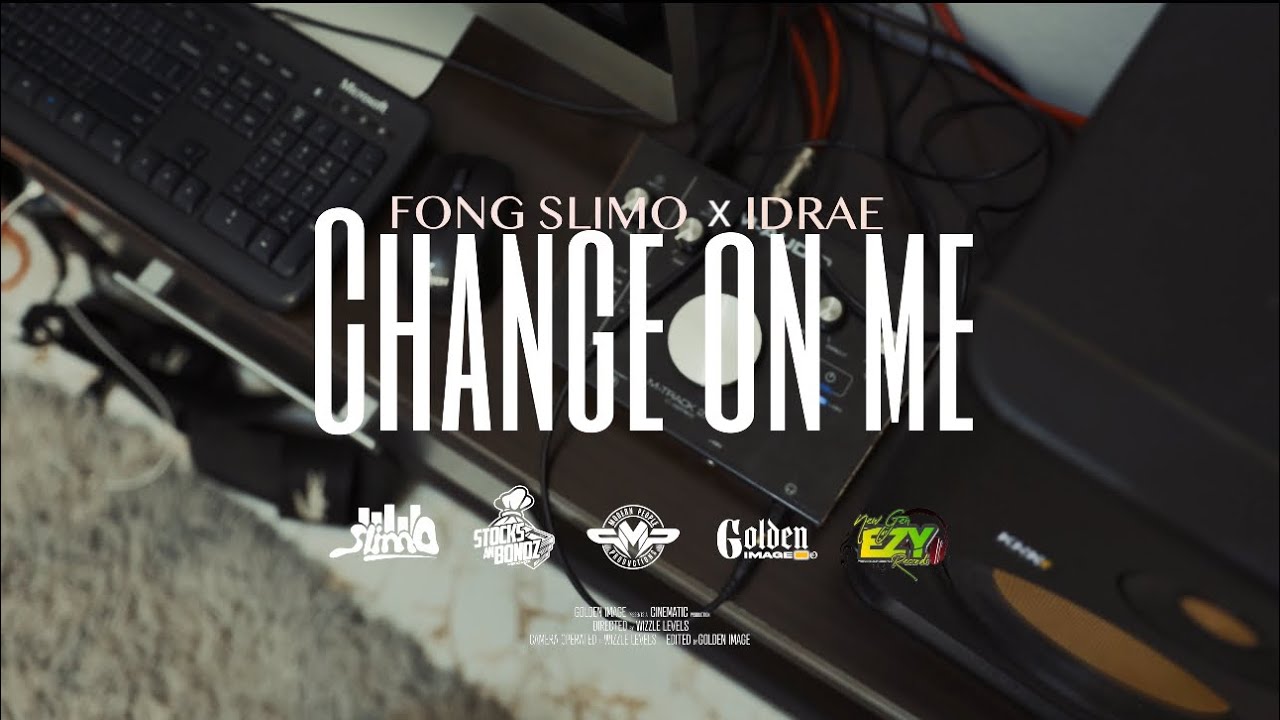 Idrae ,Fong Slimo - Change on me | official music video