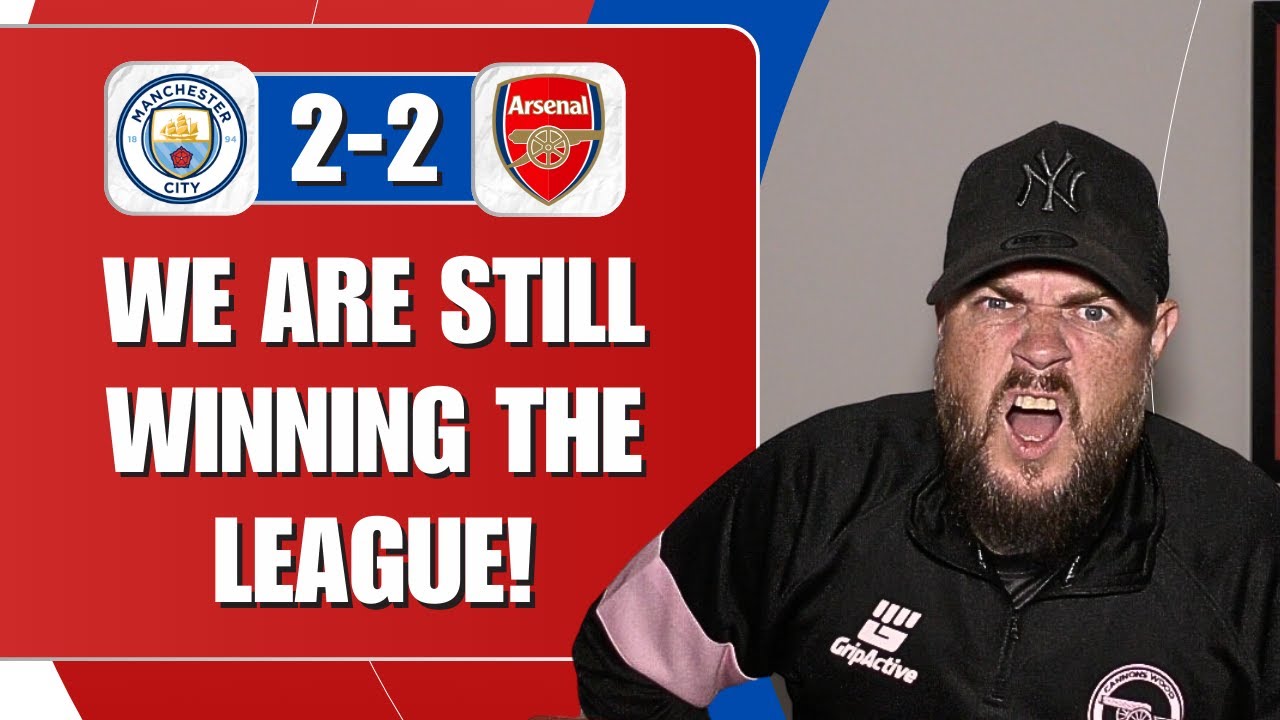 We Are Still Winning The League | Man City 2-2 Arsenal | Match Reaction