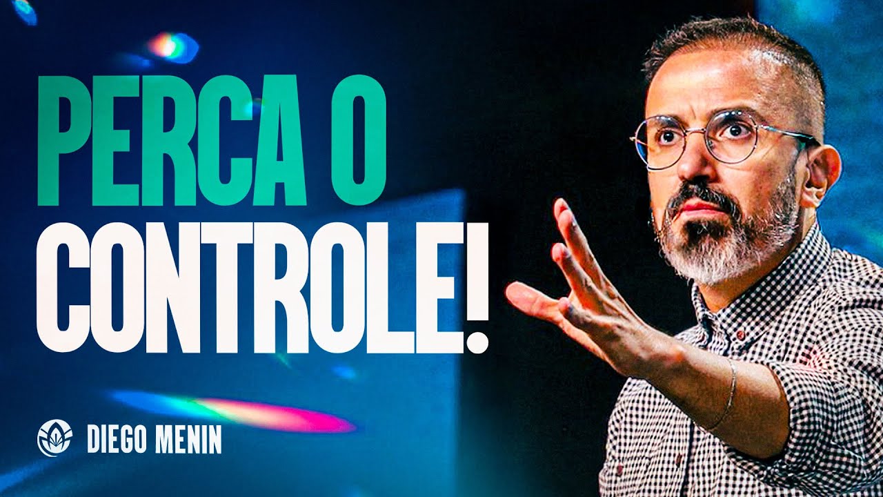 PERCA O CONTROLE - DIEGO MENIN (SERMÃO COMPLETO)
