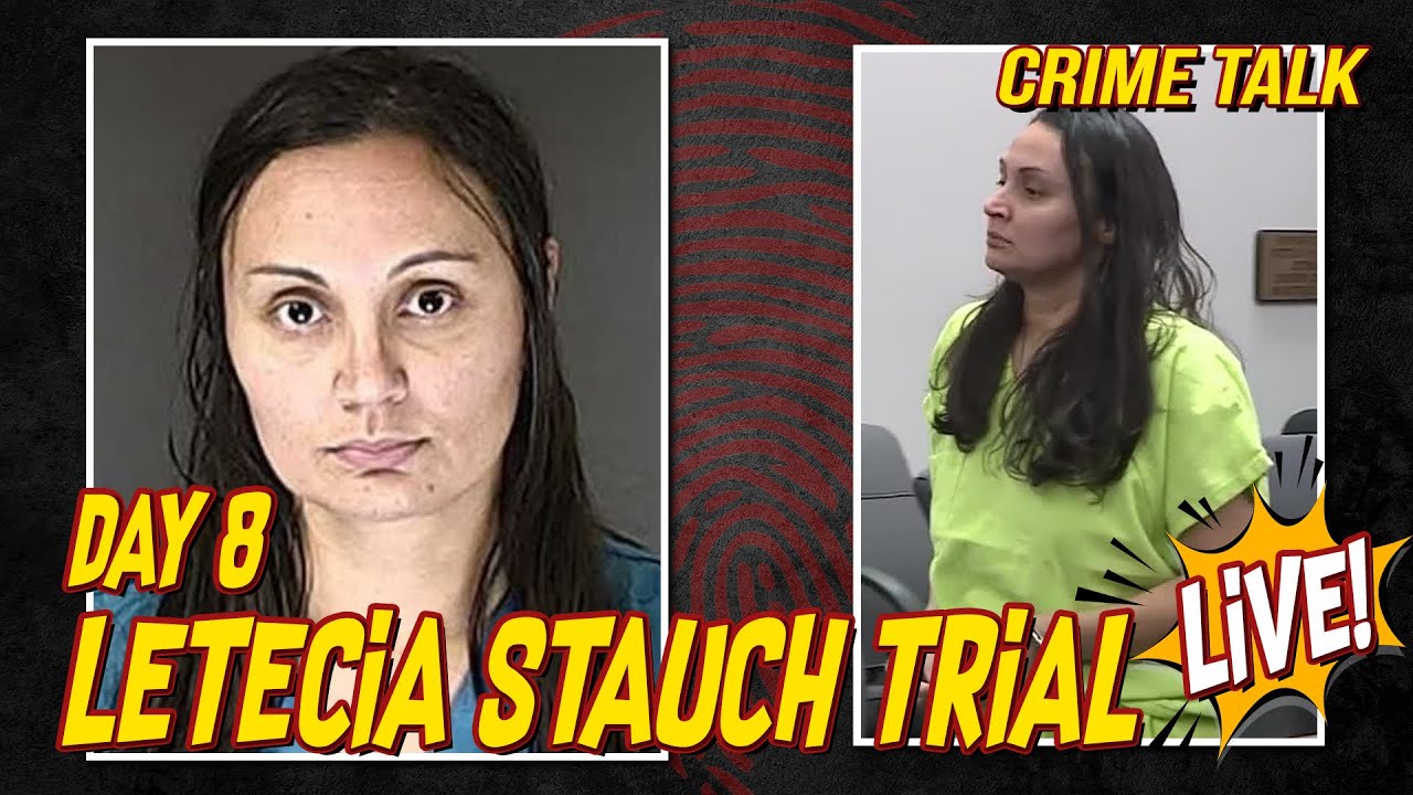 Letecia Stauch Trial LIVE Day 8 LIVE