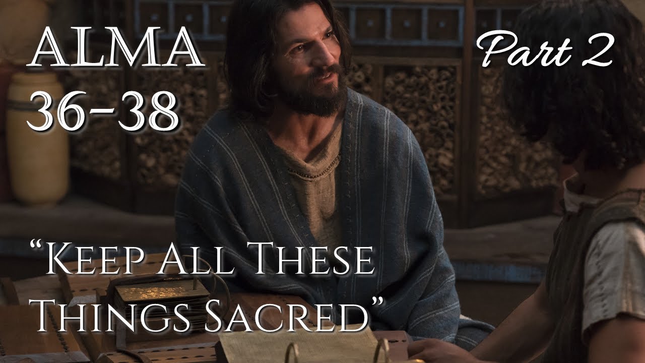 Come Follow Me - Alma 36-38 (part 2): 