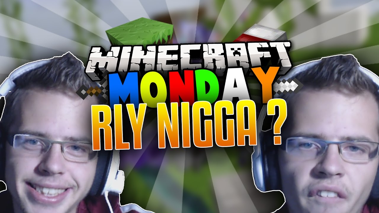 RLY NIGGA ?!?!? - Minecraft Monday - HSPLP