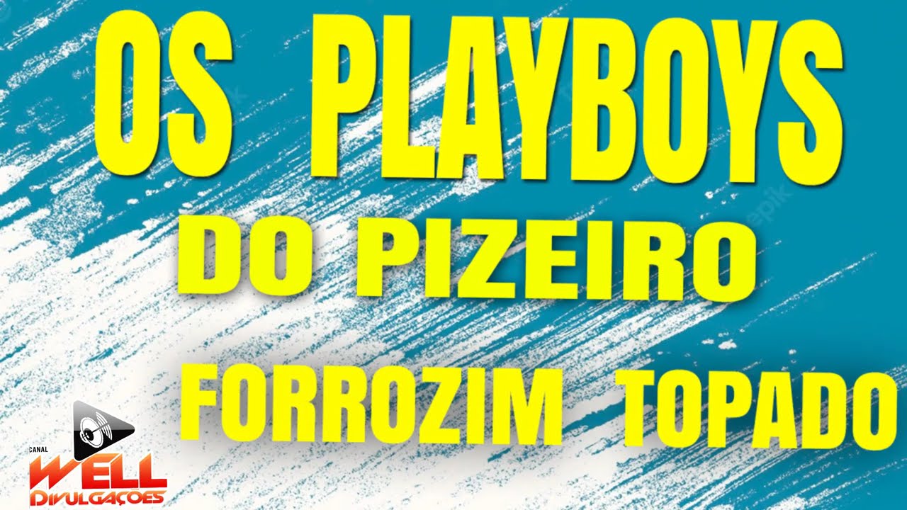 OS PLAYBOYS DO  PIZEIRO 2026