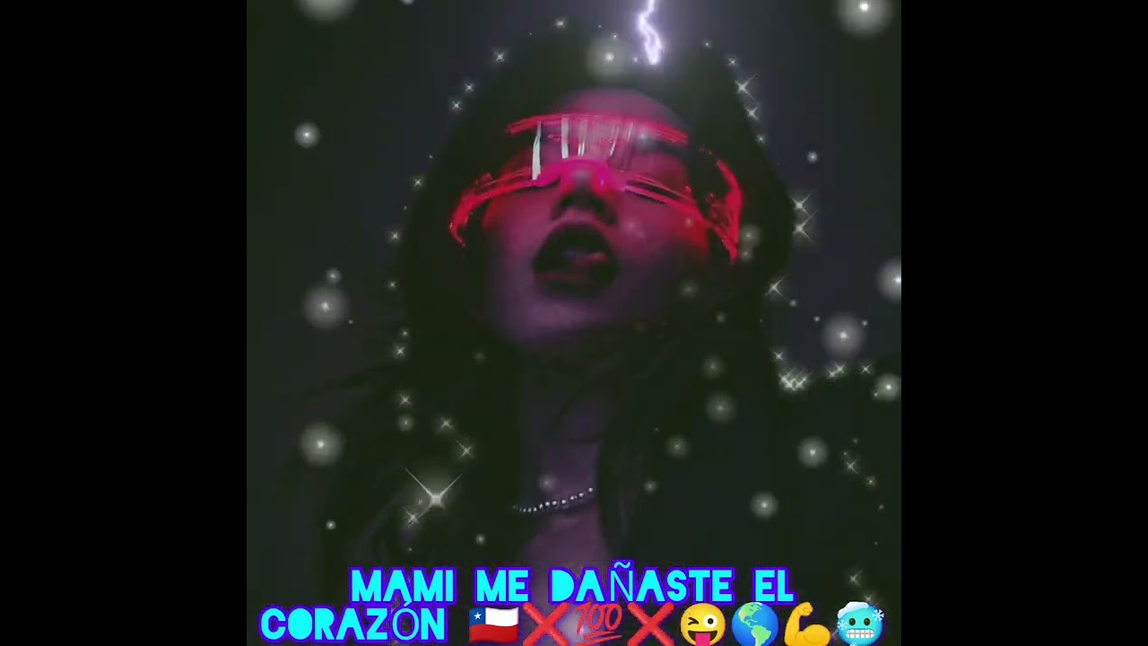 MAMI ME DAÑASTE EL CORAZÓN 🇨🇱💯😜🇨🇱❌😈❌ VIDEO OFICIAL ❌ 🎵