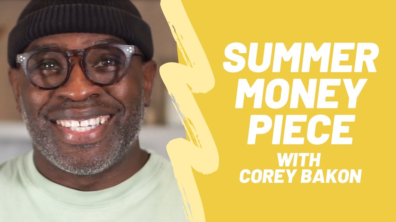 Summer Money Piece Highlights with Corey Bakon