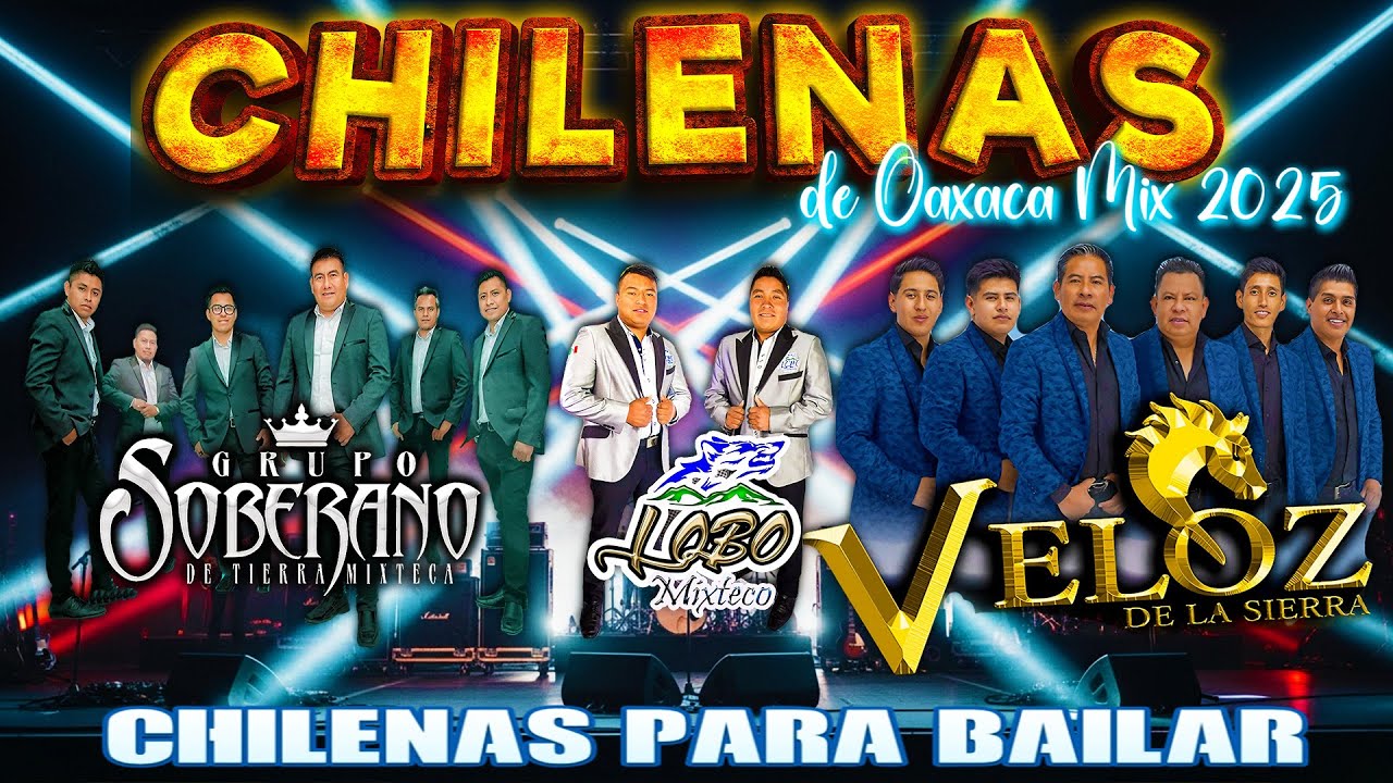 Grupo Soberano ft Lobo Mixteco ft Veloz De La Sierra💃🕺Puras Chilenas Oaxaqueñas Mix 2026