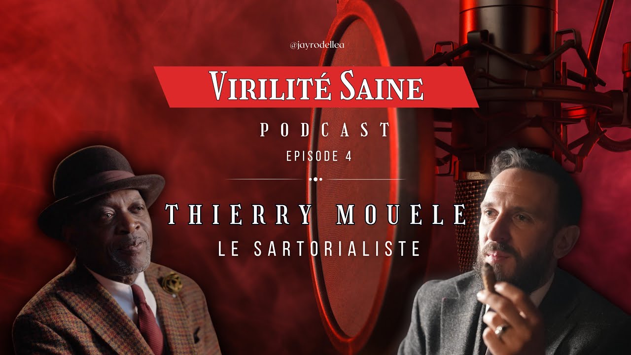 Virilité Saine Podcast [EP04] Thierry Mouele - Le Sartorialiste