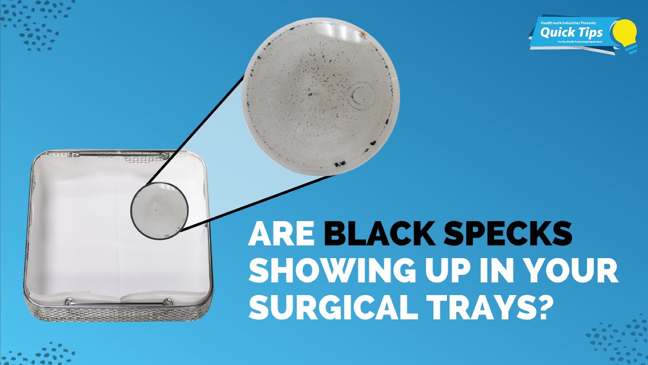 Are Black Specks Showing Up In Your Surgical Trays?