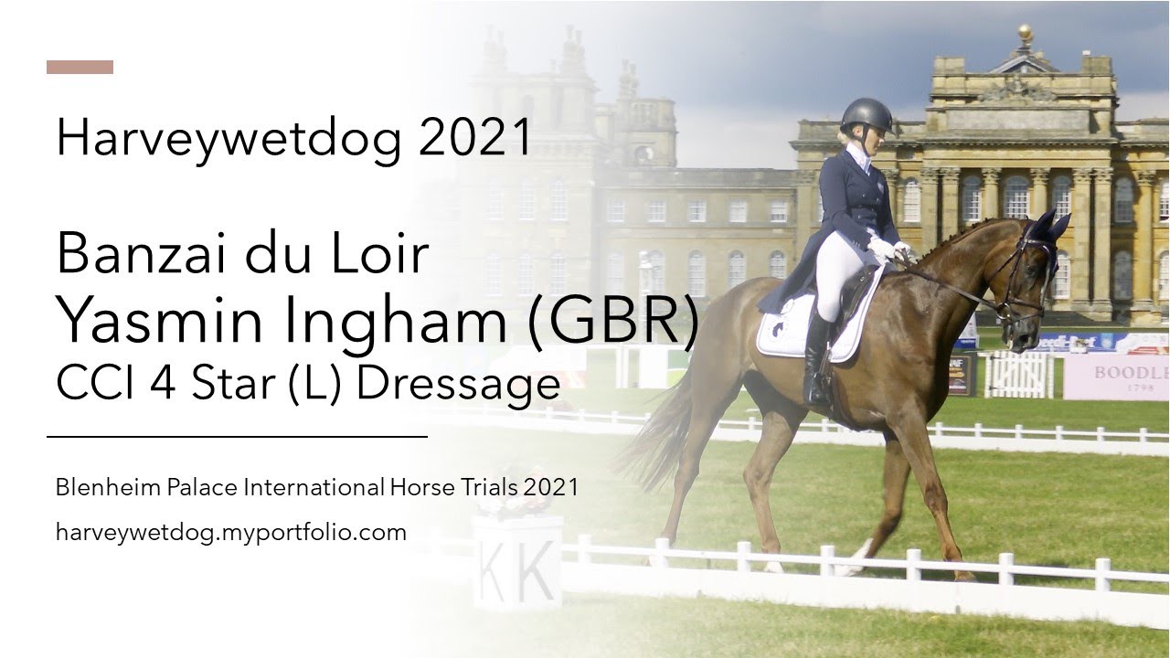 Yasmin Ingham and Banzai du Loir CCI4*L dressage; Blenheim Palace International Horse Trials 2021