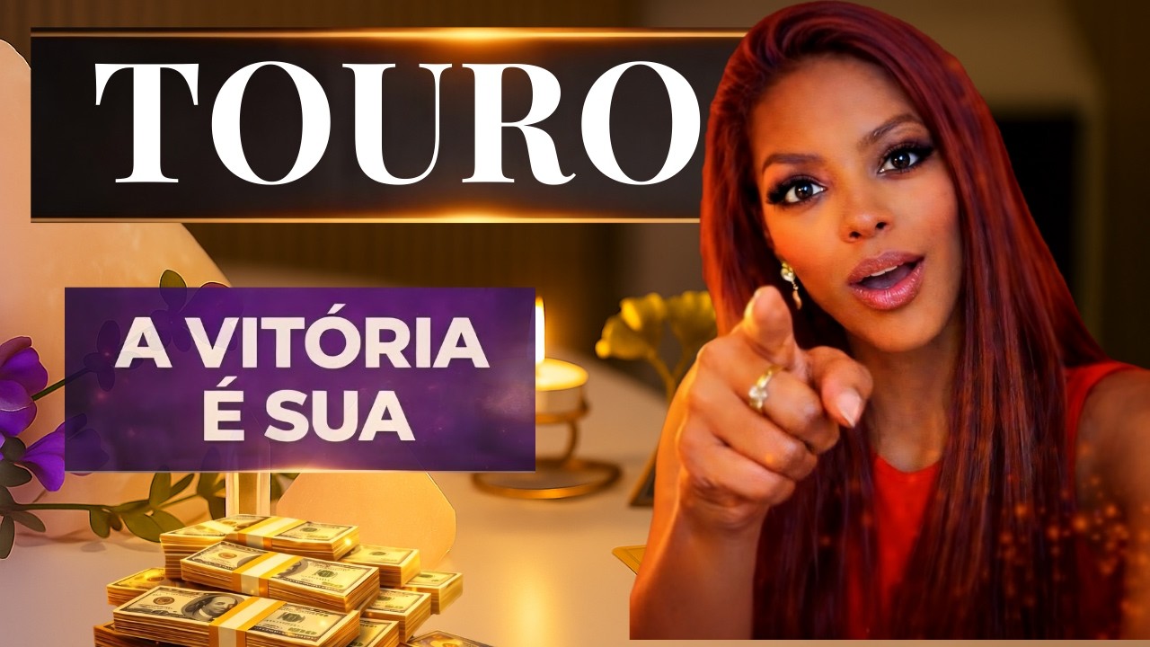 TOURO ♉⚖️ A JUSTIÇA VAI SER FEITA🏆 A VITÓRIA É SUA