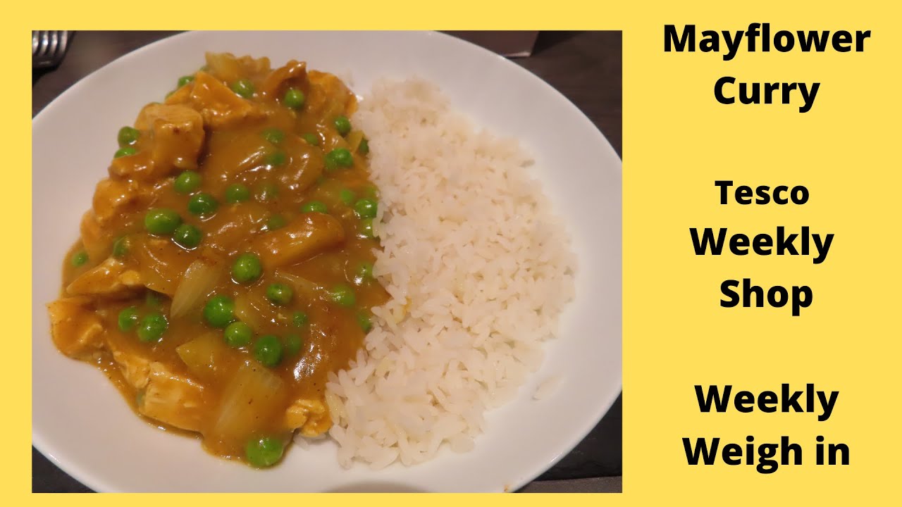Mayflower Curry, Tesco Shopping Haul & Weigh in Update
