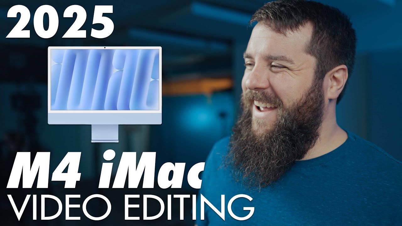 Video Editing M4 iMac Buyers Guide 2025