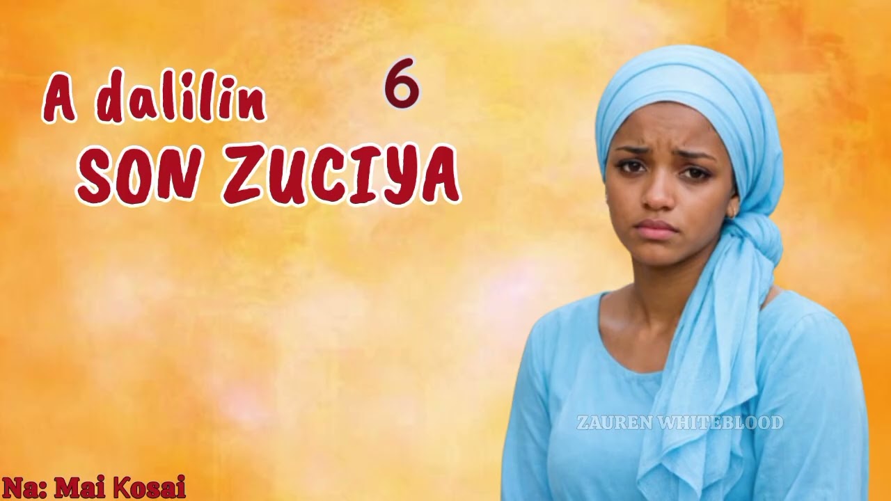 A DALILIN SON ZUCIYA 6, 