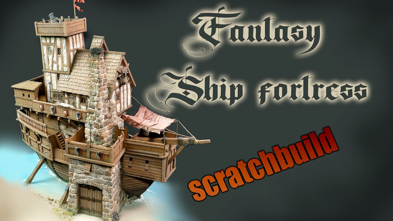 Fantasy Ship-fortress | Scratch Build