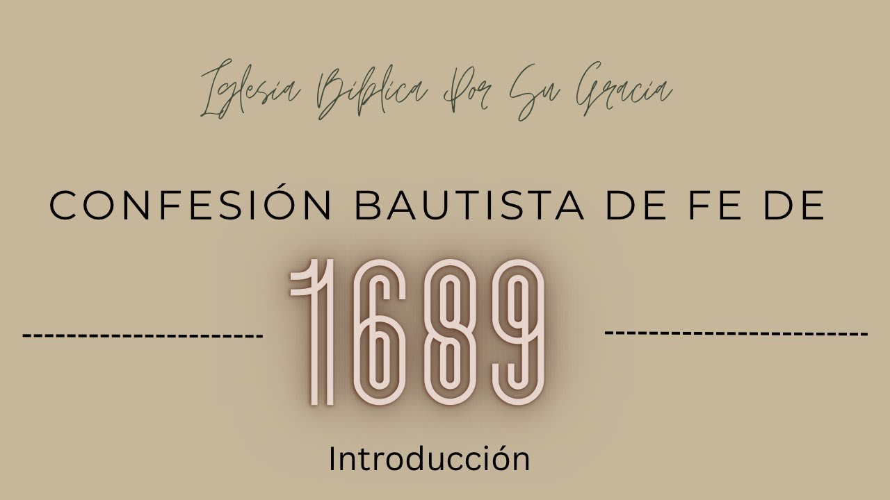 Introduccion a la Confesion de Londres 1689 | Hno. Alejandro Welti