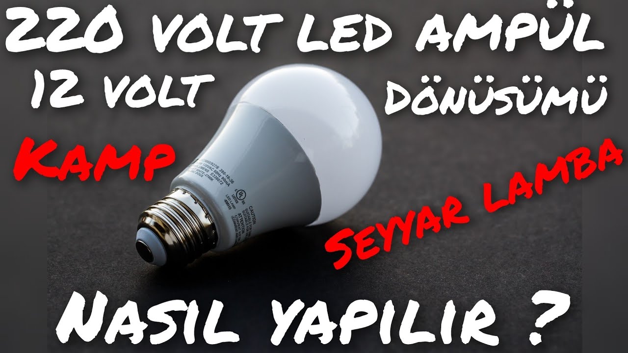 220 VOLT LED AMPÜL 12 VOLT KAMP LAMBASI & SEYYAR LAMBAYA DÖNÜŞTÜRÜYORUZ